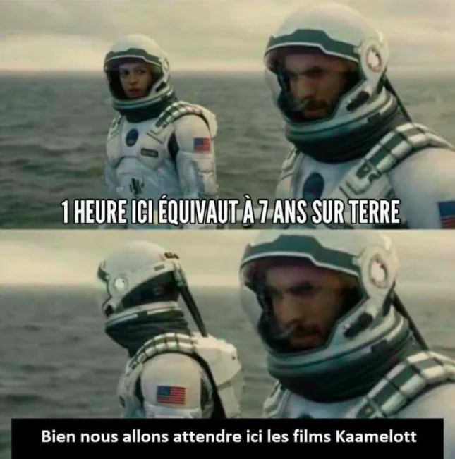 1 Hour Here Is 7 Years On Earth — A French-language two-panel meme about time passing differently, applied to waiting for Kaamelott films.