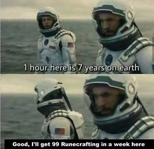 1 Hour Here Is 7 Years On Earth — A two-panel meme joking that accelerated time could reach maximum skill in RuneScape's slowest skill.