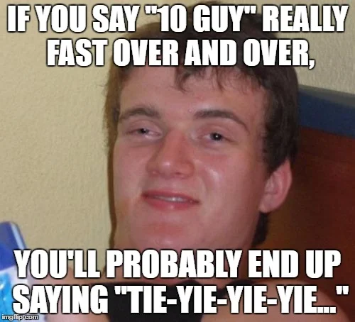 10 Guy meme making a joke about the pronunciation of his name using absurdist humor.