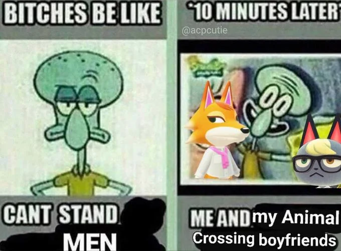 10 Minutes Later Me And The Bestie — BITCHES BE LIKE 10 MINUTES LATER @acpcutie CANT STAND ME ANDMY Animal Crossing boyfriends MEN