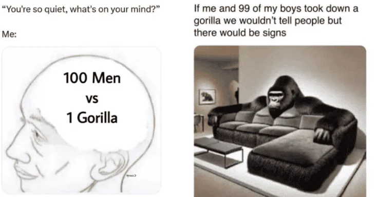 100 Men vs 1 Gorilla — Two-panel meme with thinking man on left and gorilla lounging on couch on right, captioned about hidden signs of victory.