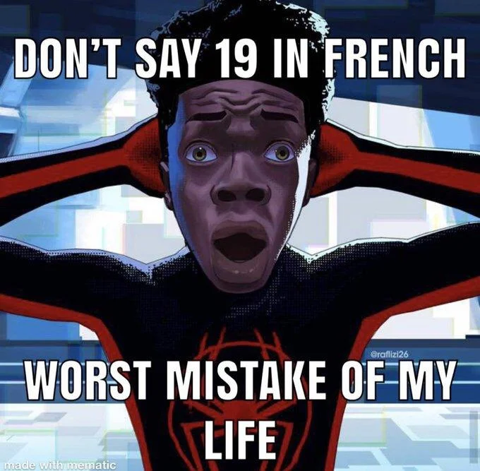 Miles Morales Spider-Man meme warning 'DON'T SAY 19 IN FRENCH' with 'WORST MISTAKE OF MY LIFE'.