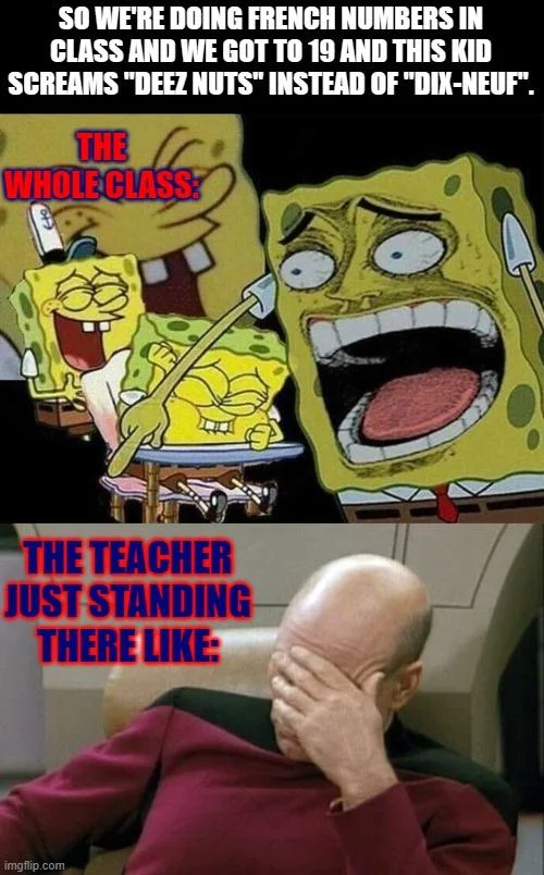 19 In French — Multi-panel SpongeBob meme showing student saying 'DEEZ NUTS' instead of 'DIX-NEUF' with confused teacher.