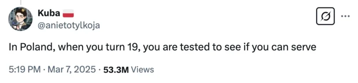 19Th Birthday In Poland — Screenshot of the original tweet by Kuba from March 7, 2025 stating 'In Poland, when you turn 19, you are tested to see if you can