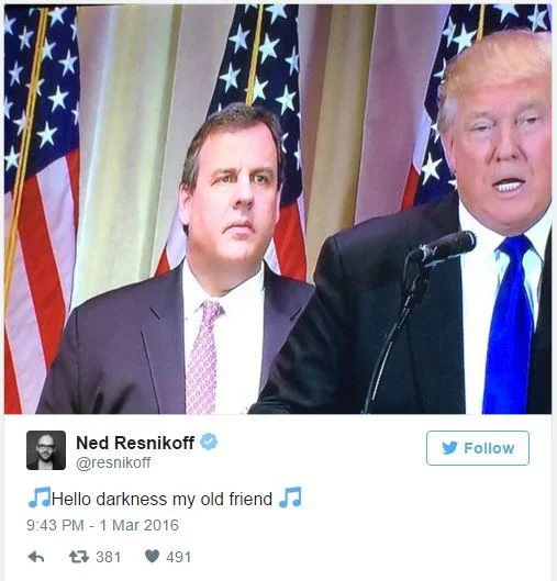 2016 United States Presidential Election — Tweet screenshot of Chris Christie behind Donald Trump captioned 'Hello darkness my old friend'