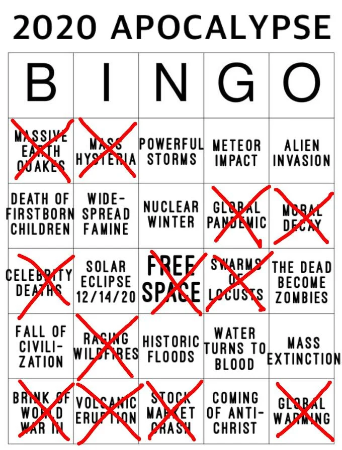 2020 Bingo — Fully filled apocalypse bingo card with numerous catastrophic scenarios already marked with red X's.