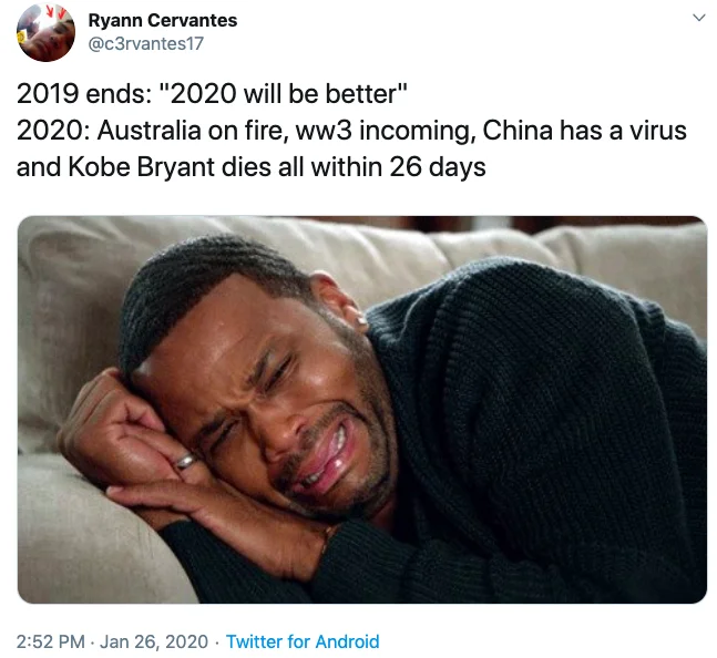 2020 Will Be Better — Twitter post cataloging disasters in first 26 days: bushfires, WW3 tension, COVID-19, and Kobe Bryant's death.