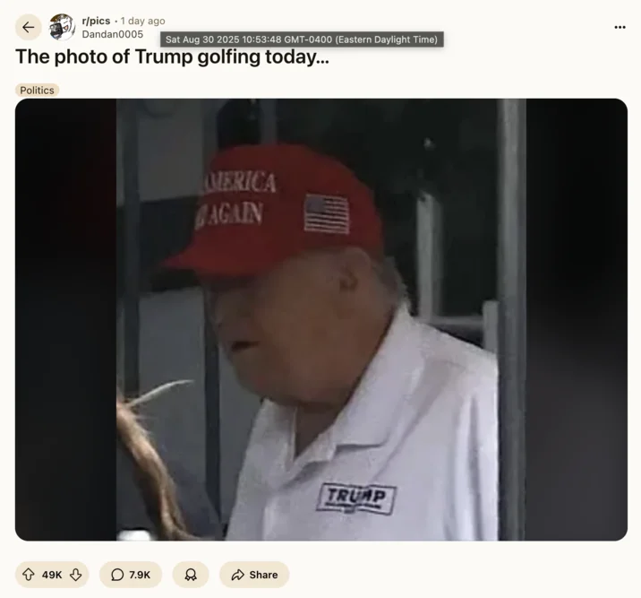 2025 Labor Day Weekend Donald Trump Death Rumor — Reddit post from r/pics showing Trump golfing at resort in MAGA hat as proof of being alive.