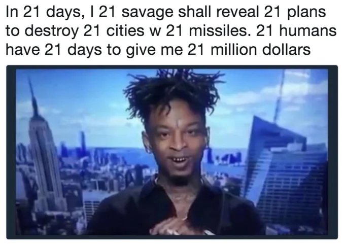 21 Savage Supervillain — 21 Savage with lengthy supervillain monologue demanding 21 cities, 21 missiles, and 21 million dollars.