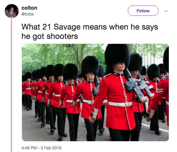 Tweet joke about 21 Savage's shooters showing British Royal Guards