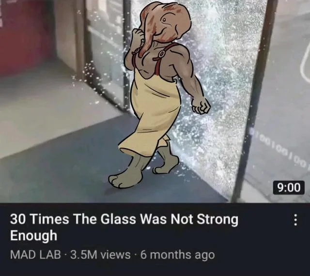 30 Times The Glass Was Not Strong Enough — Humorous fan art variation with round, simple-designed cartoon character breaking through glass.