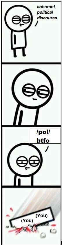 3251 Upvotes — coherent political discourse /pol/ btfo (You) (You)