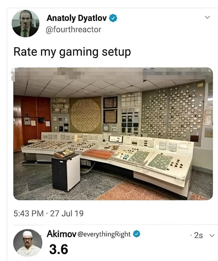 36 Roentgen Not Great Not Terrible — Fake Dyatlov tweet 'Rate my gaming setup' showing Chernobyl control room with '3.6' reply