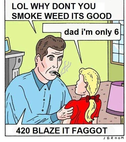 420 Blaze It — Comic meme showing father encouraging child to smoke weed with child responding 'dad i'm only 6'.
