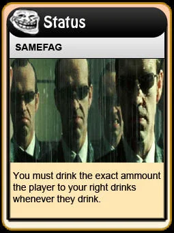 4Chan Drinking Game Cards — Status card referencing 'Samefag' with repeated faces enforcing synchronized drinking.