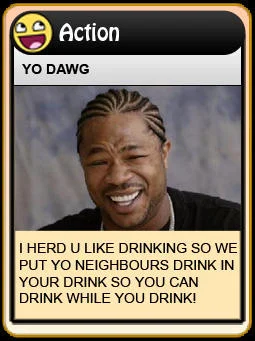 4Chan Drinking Game Cards — Action card featuring 'Yo Dawg' meme with recursive drinking mechanic.