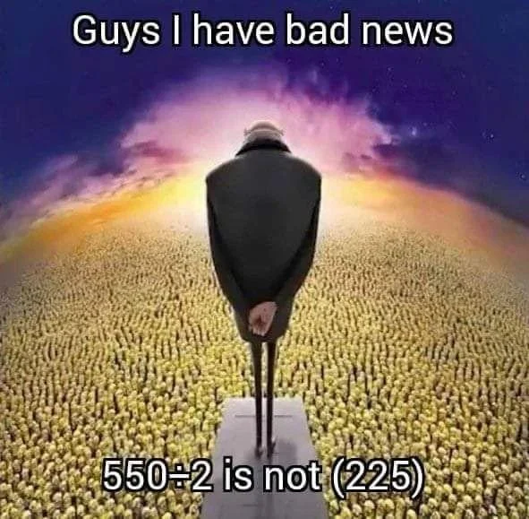 550 2 225 — Despicable Me character floating with 'Guys I have bad news' and equation revelation.