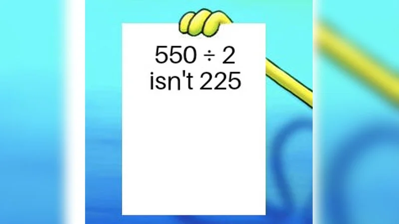 550 2 225 — Minimalist meme with white note on turquoise background stating '550÷2 isn't 225'.