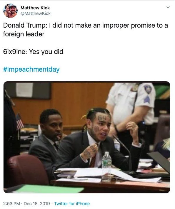 Impeachment day meme tweet featuring 6ix9ine testifying in court