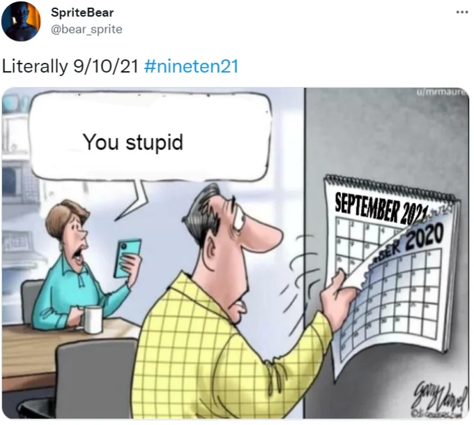 9 10 21 — A Twitter meme showing a cartoon with someone saying 'You stupid' while another points to a calendar, using #nineten21 hashtag.