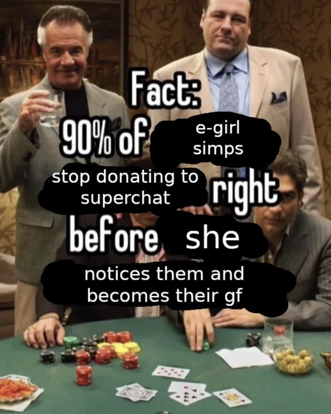 90 Percent Of Gambling Addicts Quit Right Before X — The Sopranos poker scene recaptioned with streaming culture text '90% of e-girl simps stop donating to