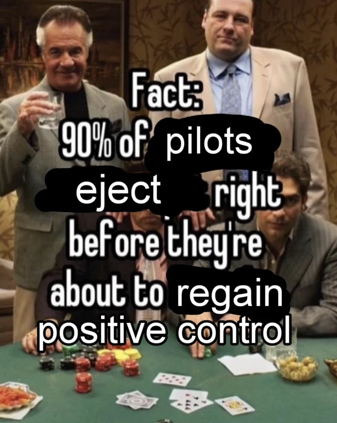 90 Percent Of Gambling Addicts Quit Right Before X — The Sopranos poker scene recaptioned with aviation text '90% of pilots eject right before they're about to