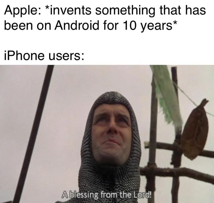 A Blessing From The Lord — Reaction meme showing Sir Lancelot's blessing to depict iPhone users praising Apple for features Android had for years.