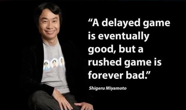 A Delayed Game Is Eventually Good But A Bad Game Is Bad Forever — A variation of the original quote showing Miyamoto with text about delayed versus rushed