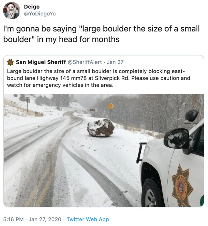 A Large Boulder The Size Of A Small Boulder — Quote-tweet reacting that the phrase will stick in the user's head for months