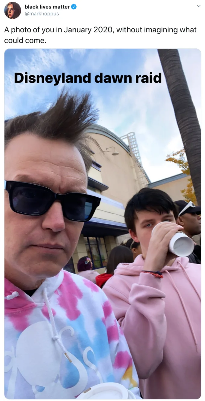 A Photo Of You In January 2020 Without Imagining What Would Come — Tweet screenshot of Mark Hoppus selfie at Disneyland with 'Disneyland dawn raid' text