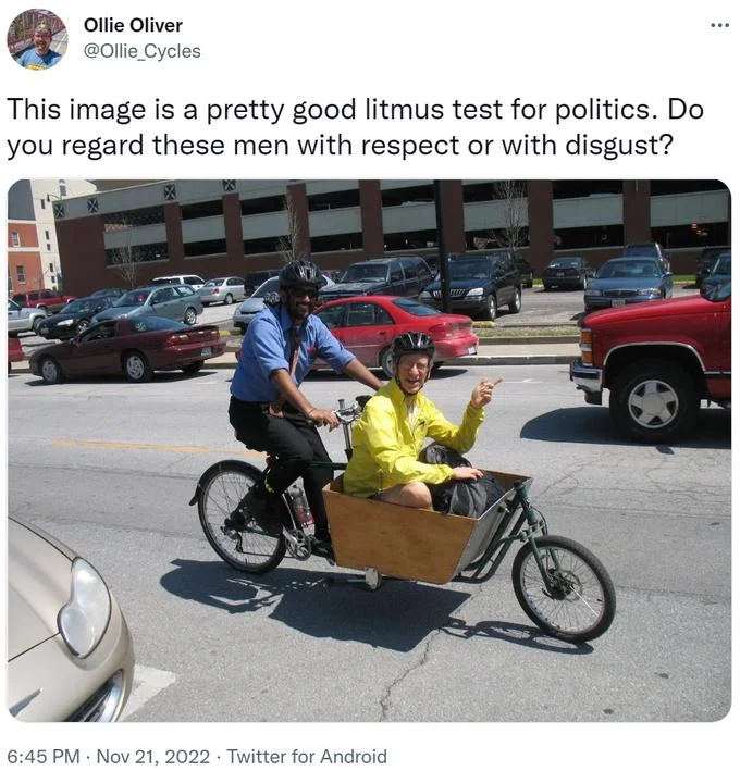 A Pretty Good Litmus Test For Politics — Tweet with meme caption above a photo of two men on a cargo bike in traffic.