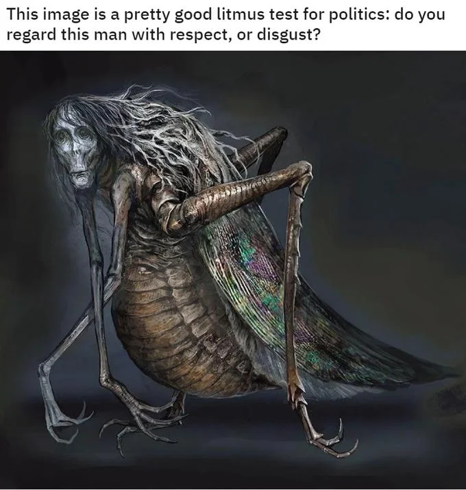 A Pretty Good Litmus Test For Politics — Meme text over a dark painting of a gaunt insectoid humanoid with long limbs.
