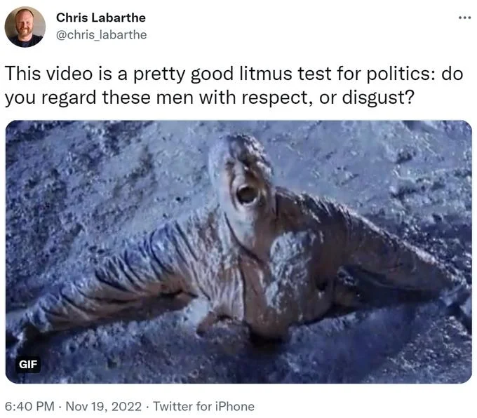 A Pretty Good Litmus Test For Politics — Screenshot of Chris Labarthe tweet with litmus test caption and a GIF of a mud creature.