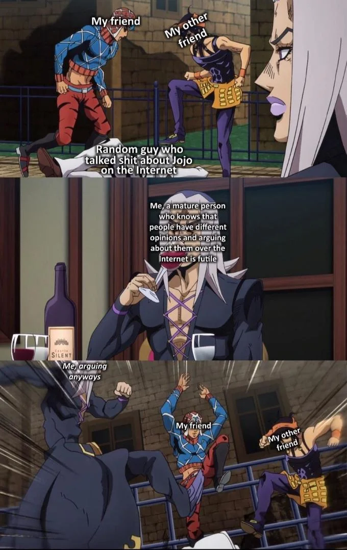 Three-panel Abbacchio Joins the Kicking meme about arguing over JoJo on the internet despite claiming to be mature.