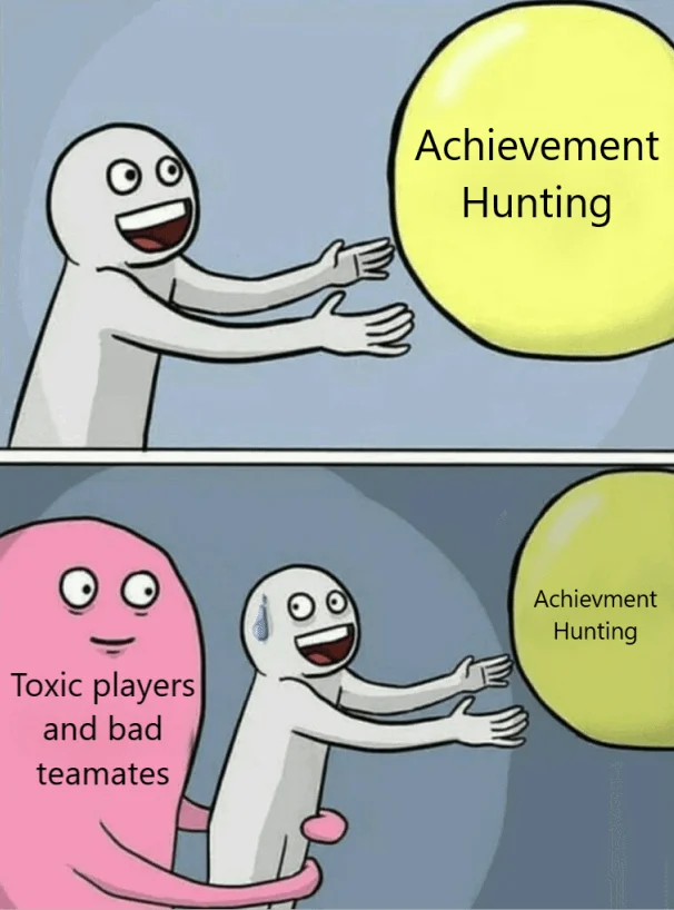 Stick figure meme contrasting enthusiastic achievement hunting with negative influence of toxic players and bad teammates in gaming.