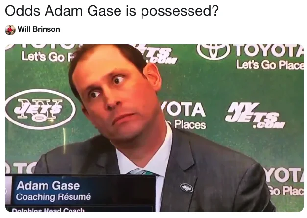 Adam Gases Eyes — Will Brinson post asking if Adam Gase is possessed with wide-eyed press footage