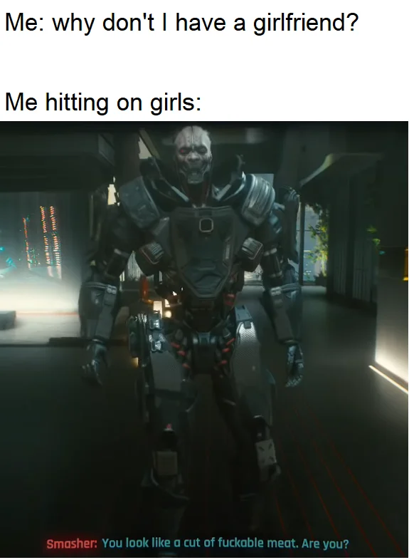 Meme using Adam Smasher's fuckable meat quote about failed flirting