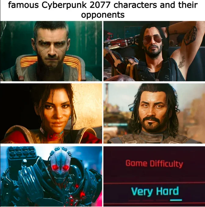 Cyberpunk 2077 characters meme comparing opponents with Adam Smasher paired with Very Hard difficulty