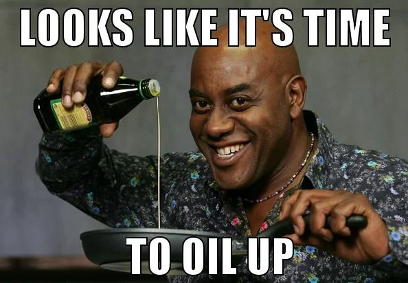 Ainsley Harriott meme captioned 'Looks like it's time to oil up'
