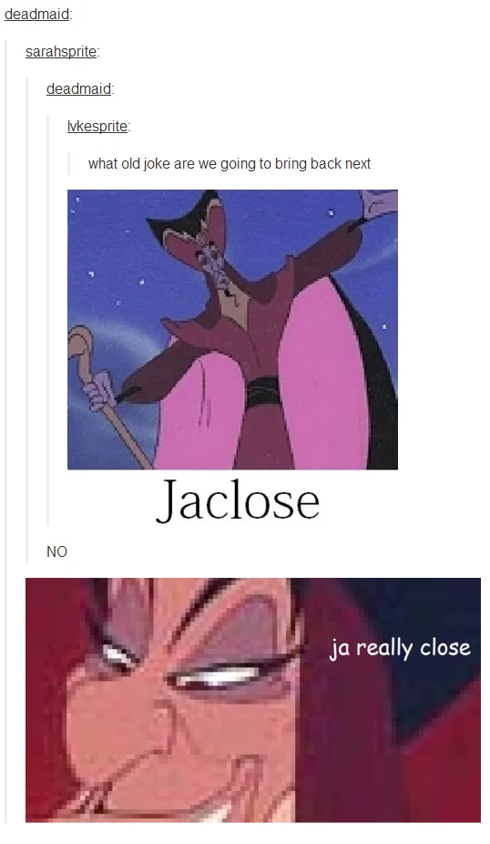 Aladdin — Tumblr thread with Jafar Jaclose and ja really close puns