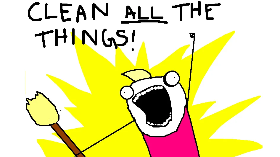 Cartoon stick figure holding a broom with manic expression captioned 'Clean all the things!'