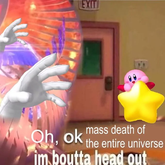 Alright Bro Im Boutta Head Out — Carl Squared meme with Master Hand and Kirby overlay and universe-death caption