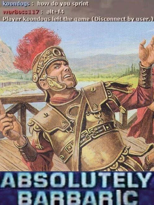 Alt F4 — Fantasy warrior character with gaming chat overlay showing Alt-F4 troll scenario labeled 'ABSOLUTELY BARBARIC'.