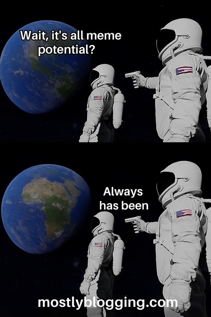 Clean two-panel Always Has Been meme showing questioning astronaut and gun-pointing astronaut confirmation.