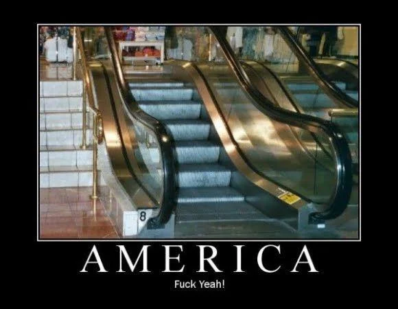 Escalator next to a short flight of stairs with caption America Fuck Yeah
