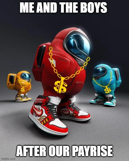 Amogus Drip — Among Us drip character with gold chain pendant and dollar sign, captioned 'Me and the Boys After Our Payrise'