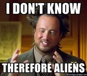 Ancient Aliens — Giorgio A. Tsoukalos with text 'I DON'T KNOW THEREFORE ALIENS' in classic impact font.