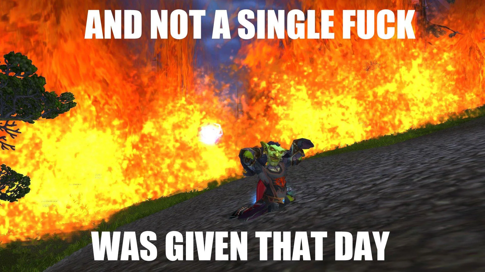 World of Warcraft goblin sitting in front of a huge fire with caption 'And not a single fuck was given that day'