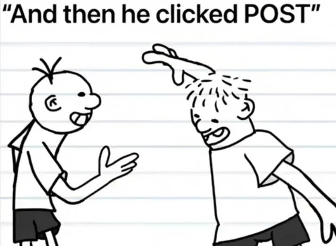 Wimpy Kid character slapping another with caption 'And then he clicked POST'