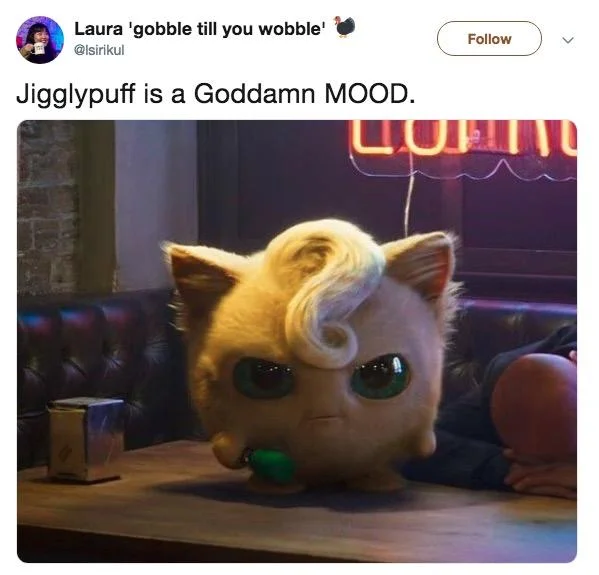 Angry Jigglypuff — Tweet reading 'Jigglypuff is a Goddamn MOOD' with image of angry Detective Pikachu Jigglypuff